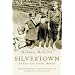 Silvertown: An East End Family Memoir