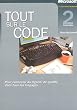 Tout sur le code : Pour concevoir du logiciel de qualit�, dans tous les langages