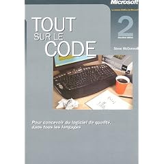 Tout sur le code : Pour concevoir du logiciel de qualit�