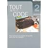 Tout sur le code : Pour concevoir du logiciel de qualit�, dans tous les langages