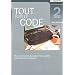Tout sur le code : Pour concevoir du logiciel de qualit�, dans tous les langages