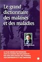Le grand dictionnaire des malaises et maladies
