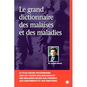 Le grand dictionnaire des malaises et maladies