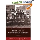 Click here to buy Black Life in West Central Illinois (IL) (Black America Series) by  Felix L. Armfield.