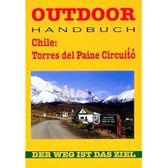 Chile: Torres del Paine. Der Weg ist das Ziel