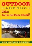 Chile: Torres del Paine. Der Weg ist das Ziel