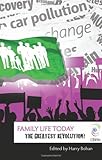 Family life today : the greatest revolution?