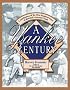 A Yankee Century: A Celebration of the First Hundred Years of Baseball's Greatest Team A Yankee Century: A Celebration of the First Hundred Years of Baseball's Greatest Team