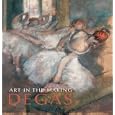Art in the Making: Degas (National Gallery London Publications)