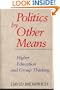 Politics by Other Means: Higher Education and Group Thinking