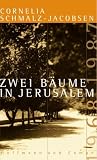 Zwei B�ume in Jerusalem - Cornelia Schmalz-Jacobsen