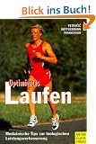 Optimiertes Laufen. Medizinische Tips zur biologischen Leistungsverbesserung