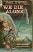 We Die Alone