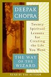The Way of the Wizard : Twenty Spiritual Lessons for Creating the Life You Want