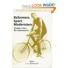 Reformers, Sport, Modernizers: Middle-class Revolutions (European Sports History Review,)