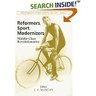 Click here to buy Reformers, Sport, Modernizers: Middle-class Revolutions (European Sports History Review,) by J. A. Mangan.