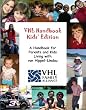 VHL Handbook Kids' Edition: A handbook for parents and kids living with von Hippel-Lindau