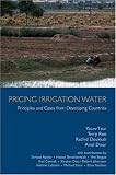Pricing Irrigation Water: Principles and Cases from Developing Countries (Rff Press)