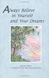 Always Believe in Yourself and Your Dreams: A Collections of Poems (Self-Help & Recovery)