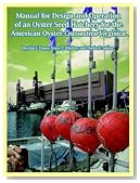 Manual for Design and Operation of an Oyster Seed Hatchery for the American Oyster Crassostrea Virginica