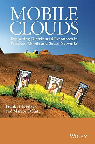 mobile clouds exploiting distributed resources in wireless mobile and social networks