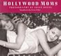 Hollywood Moms