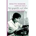 Sei gegr��t und lebe: Eine Freundschaft in Briefen 1964-1973 (Brigitte Reimann)