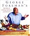 George Foreman's Big Book of Grilling, Barbecue, and Rotisserie: More than 75 Recipes for Family and Friends