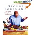 George Foreman's Big Book of Grilling, Barbecue, and Rotisserie: More than 75 Recipes for Family and Friends