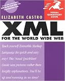 XML for the World Wide Web (Visual QuickStart Guide)