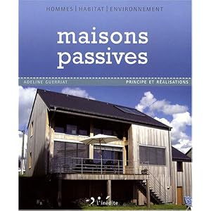Maisons passives : Principe et réalisations