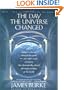 The Day the Universe Changed: How Galileo's Telescope Changed The Truth and Other Events in History That Dramatically Altered Our Understanding of the World (Back Bay Books)