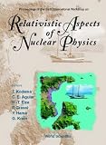 Relativistic Aspects of Nuclear Physics: Proceedings of the Sixth International Workshop, Caraguatatuba, Sao Paulo, Brazil 17 - 20 October 2000