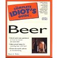 Complete Idiot's Guide To Beer (The Complete Idiot's Guide) by Stuart A. Kallen
