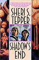 Shadow's End by Sheri S. Tepper