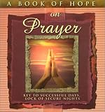 A Book of Hope on Prayer : Key to Successful Days, Lock of Secure Nights (The Hope Collection) (Hope Collection)
