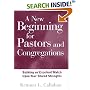 A New Beginning for Pastors and Congregations: Building an Excellent Match Upon Your Shared Strengths (A Jossey Bass Title)