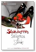 Strawberries, Stilettos, and Steam