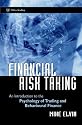 Financial Risk Taking: An Introduction to the Psychology of Trading and Behavioural Finance