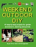 Weekend outdoor DIY : 40 step-by-step projects for garden stonework, decking and ponds