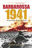 Barbarossa, 1941: Hitlers War of Annihilation