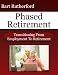 Phased Retirement: Transitioning From Employment To Retirement