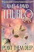 Plant Them Deep (Rose Destea a Rose Novel)
