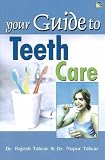 Your Guide to Teeth Care (Secret Guides)