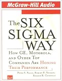 The Six Sigma Way: How GE, Motorola, and Other Top Companies are Honing Their Performance
