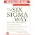 The Six Sigma Way: How GE, Motorola, and Other Top Companies are Honing Their Performance