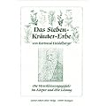 Das Sieben-Kr�uter-Erbe von Bertrand Heidelberger: Die Verschleimungsgefahr im K�rper und ihre L�sung