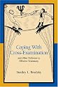 Coping With Cross-Examination and Other Pathways to Effective Testimony