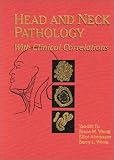 Head and Neck Pathology: With Clinical Correlations