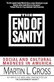 The End of Sanity:: Social and Cultural Madness in America